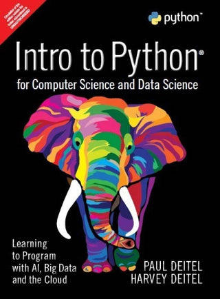 Intro to Python for Computer Science and Data Science: Learning to
Program with AI, Big Data and The Cloud