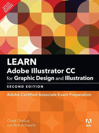 Learn Adobe Illustrator CC for Graphic Design and Illustration: Adobe
Certified Associate Exam Preparation, 2e