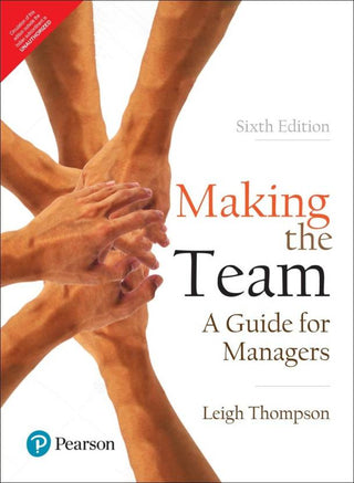 Making the Team: A Guide for Managers, 6e