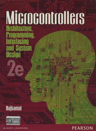 Microcontrollers: Architecture, Programming, Interfacing and System
Design, 2e
