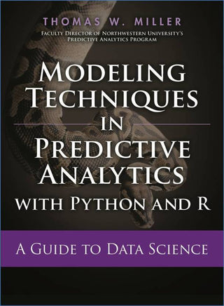 Modeling Techniques in Predictive Analytics with Python and R, 1e