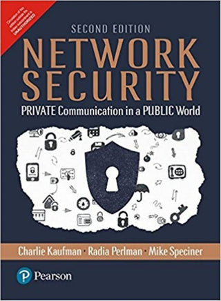 Network Security: PRIVATE Communication in a PUBLIC World, 2/e