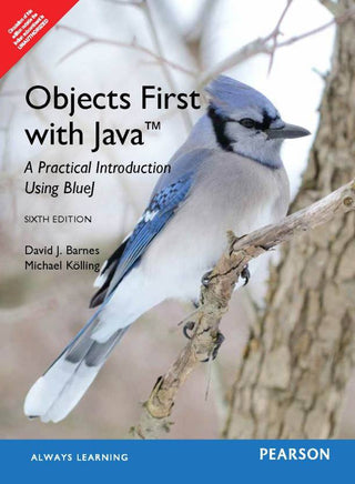 Objects First with Java: A Practical Introduction Using BlueJ, 6e