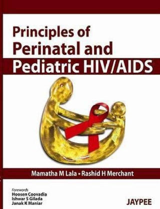Principles of Perinatal and Pediatric HIV/AIDS