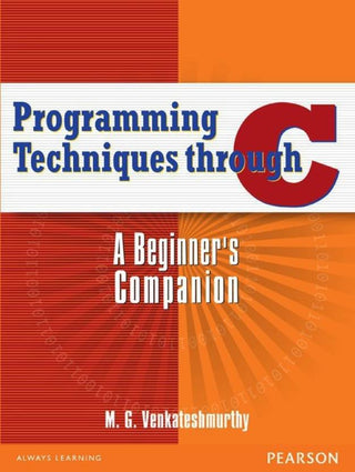 Programming Techniques Through C: A Beginner’s Companion
