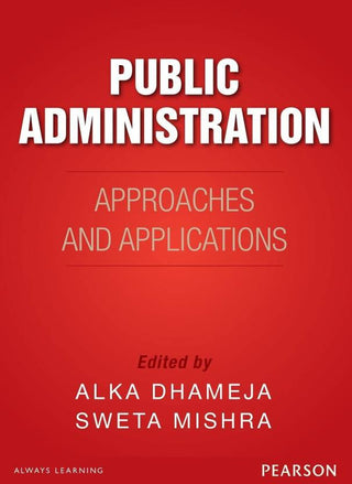 Public Administration: Approaches and Applications, 1/e