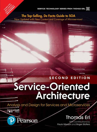 Service-Oriented Architecture: Analysis and Design for Services and
Microservices, 2e