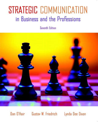 Strategic Communication in Business and the Professions, 7/e