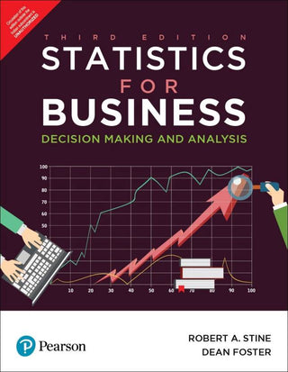 Statistics for Business: Decision Making and Analysis, 3e