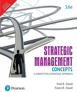 Strategic Management Concepts: A Competitive Advantage
Approach, 16e