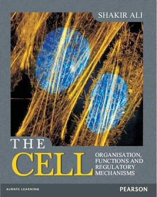 The Cell: Organization, Functions and Regulatory Mechanisms
