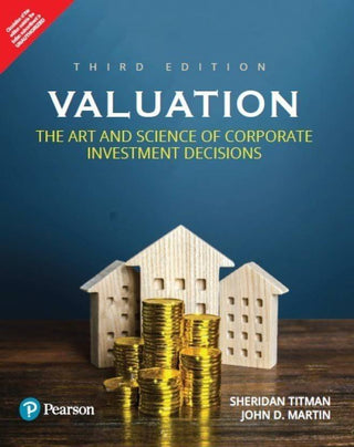 Valuation: The Art and Science of Corporate Investment Decisions, 3e