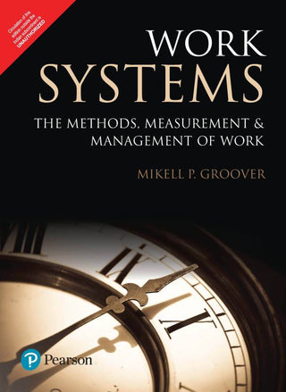 Work Systems: The Methods, Measurement & Management of Work,
1/e