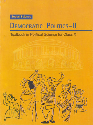 Democratic Politics - II Textbook In Political Science For Class X