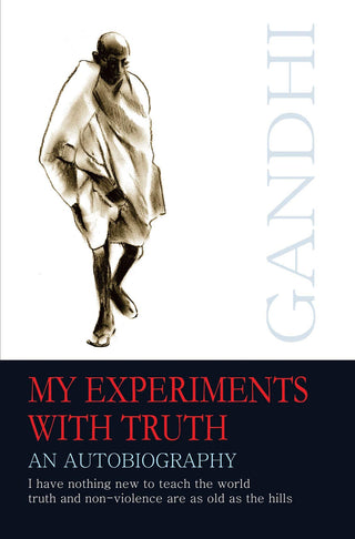 MY EXPERIMENTS WITH TRUTH