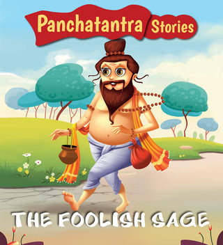 Panchatantra Stories THE FOOLISH SAGE