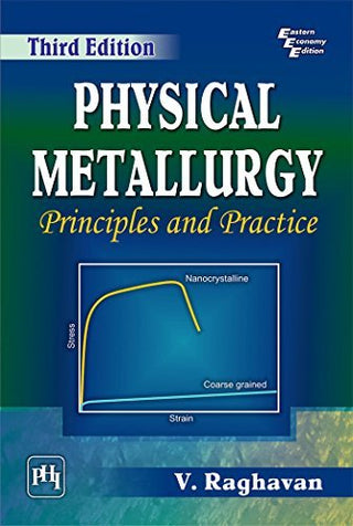Physical Metallurgy Principles And Practice