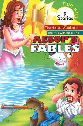 The Honest Woodcutter & The Fox Without A Tail Fun With 2 Stories