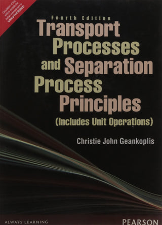 Transport Processes and Separation Process Principles (Includes Unit
Operations) 4e