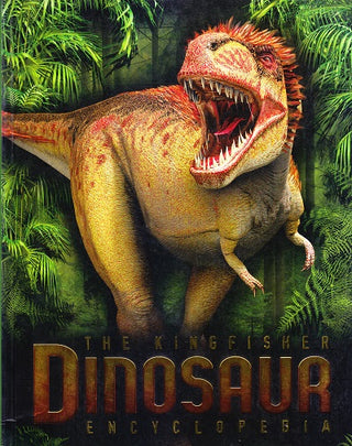 The Kingfisher Dinosaur Encyclopedia