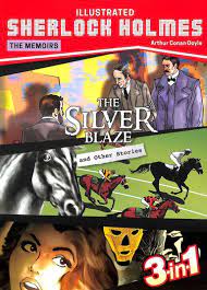 Sherlock Holmes The Memoirs The Silver Blaze And Other Stories
