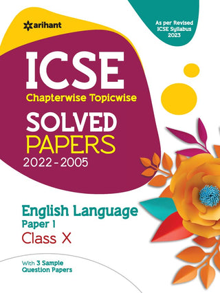 ICSE Chapterwise Topicwise Solved Papers 2022-2005 English Language Paper 1 Class X