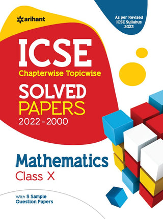 ICSE CHAPTERWISE TOPICWISE SOLVED PAPERS 2022-2000 - MATHEMATICS CLASS 10