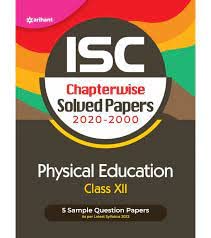 ISC अध्यायनिहाय सोडवलेले पेपर (2022-2000) शारीरिक शिक्षण इयत्ता बारावी