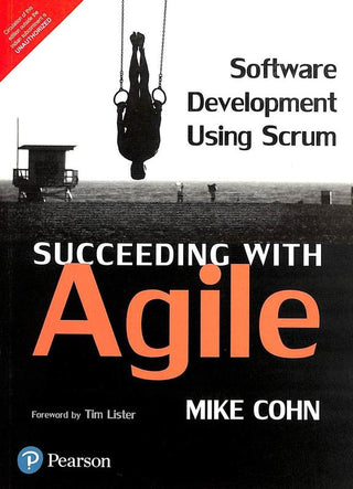 Succeeding with Agile: Software Development using Scrum 1e