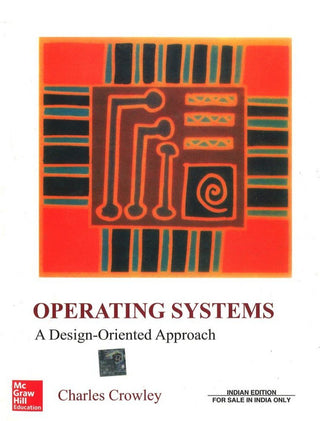 Operating Systems : A Design-Oriented Approach