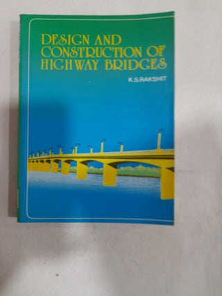 Design And Construction Of Highway Bridges