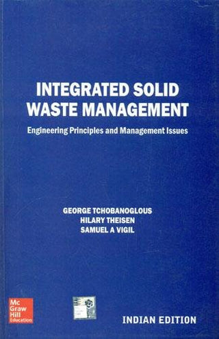 Integrated Solid Waste Management : Engineering Principles And Management Issues