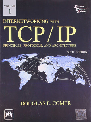 TCP / IP तत्त्वे, प्रोटोकॉल आणि आर्किटेक्चरसह इंटरनेटवर्किंग : खंड 1 (सहावी आवृत्ती)