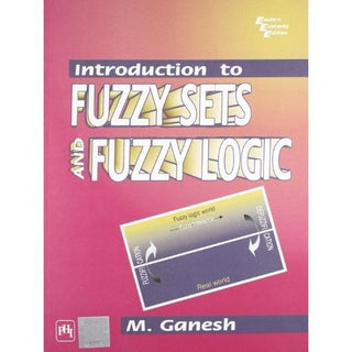 Introduction To Fuzzy Sets And Fuzzy Logic