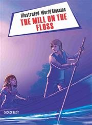 Illustrated World Classics The Mill On The Floss