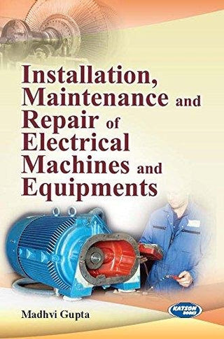 Installation, Maintenance And Repair Of Electrical Machines And Equipments