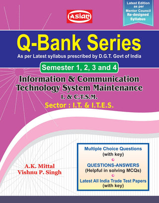 Q-Bank Series Information & Communication Technology System Maintenance I. & C.T.S.M. Semester 1,2,3 And 4