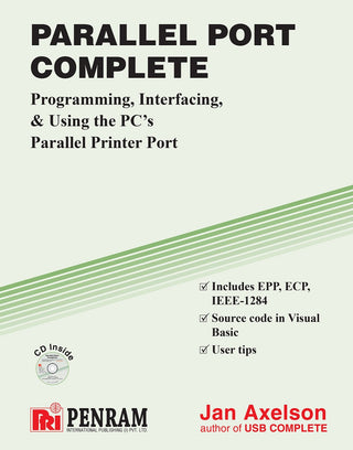 Parallel Port Complete : Programming, Interfacing & Using The Pc's Parallel Printer Port
