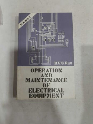 Operation And Maintenance Of Electrical Equipment (Volume 1)