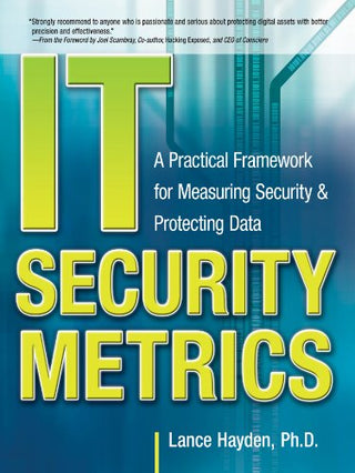 IT Security Metrics : A Practical Framework For Measuring Security & Protecting Data