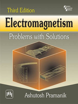 Electromagnetism : Problems With Solutions (Third Edition)