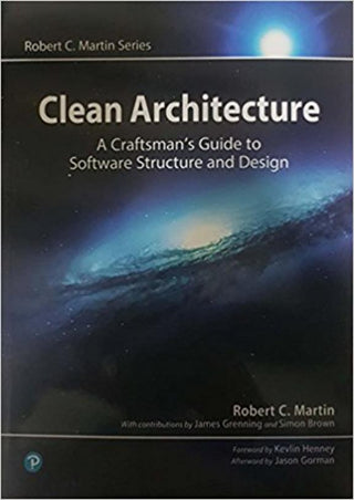 Clean Architecture A Craftsman's Guide To Software Structure And Design