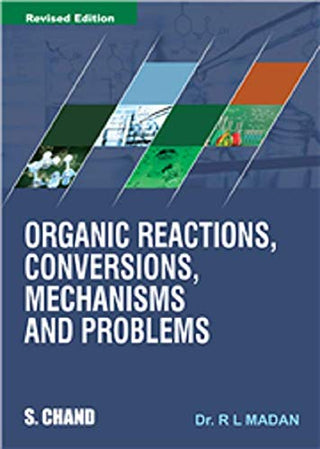 Organic Reactions, Conversions, Mechanisms And Problems