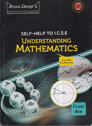 Arun Deep's Self - Help To I.C.S.E. Understanding Mathematics Class 8th