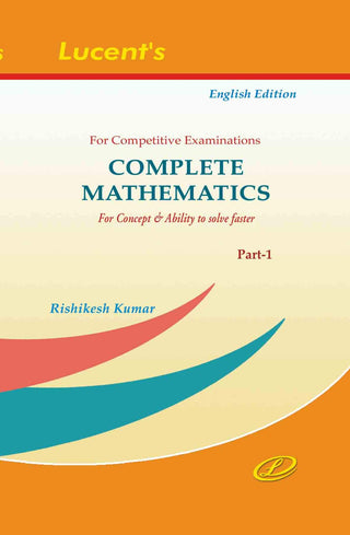For Competitive Complete Mathematics For Concept & Ability To Solve Faster English Edition Part 1
