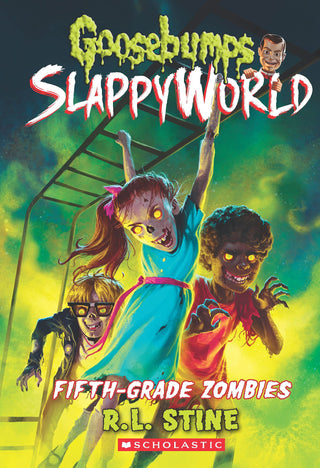 Goosebumps Slappy World Fifth Grade Zombies
