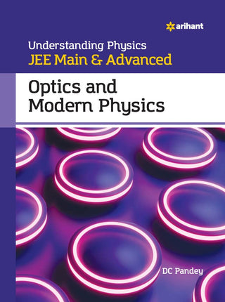 Understanding Physics JEE Main & Advanced Optics And Modern Physics
