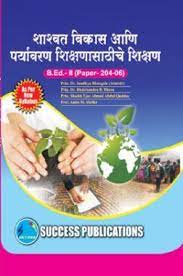 Shashwat Vikas Aani Paryavaran Shikshanasathiche Shikshan : For B.ED-II (Paper-204-06)