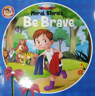 Moral Stories Be Brave