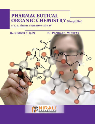 Pharmaceutical Organic Chemistry Simplified S.Y.B. Pharm Semester III & IV